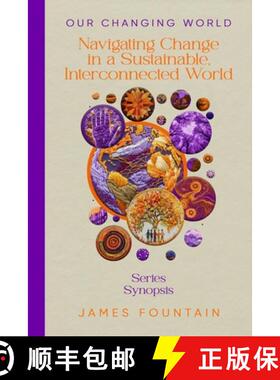 预订 Our Changing World: Navigating Change in a Sustainable, Interconnected World (Series Synopsis) [9781963443165]