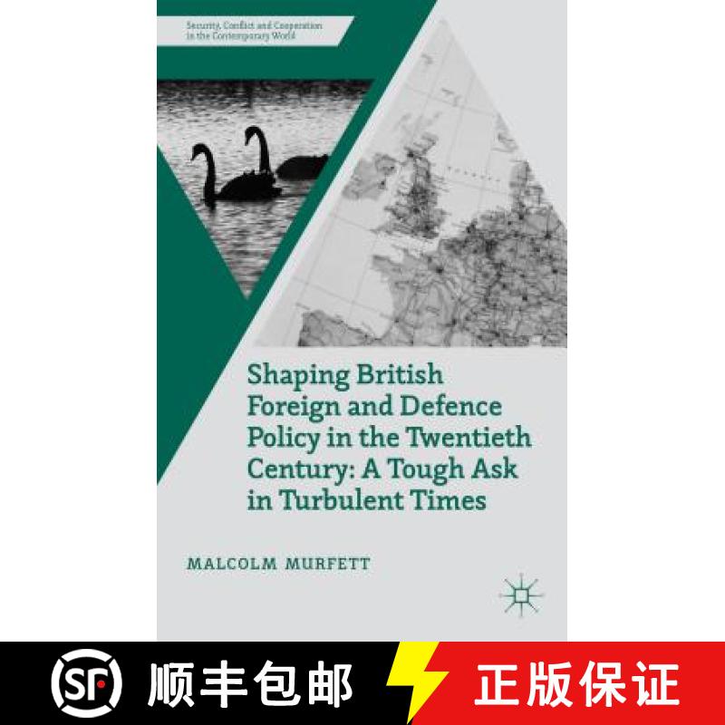【3-4周达】Shaping British Foreign and Defence Policy in the Twentieth Century: A Tough Ask in Turbul... [9781137431479]