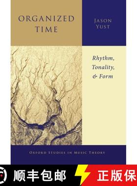 【3-4周达】Organized Time: Rhythm, Tonality, and Form [9780197546420]