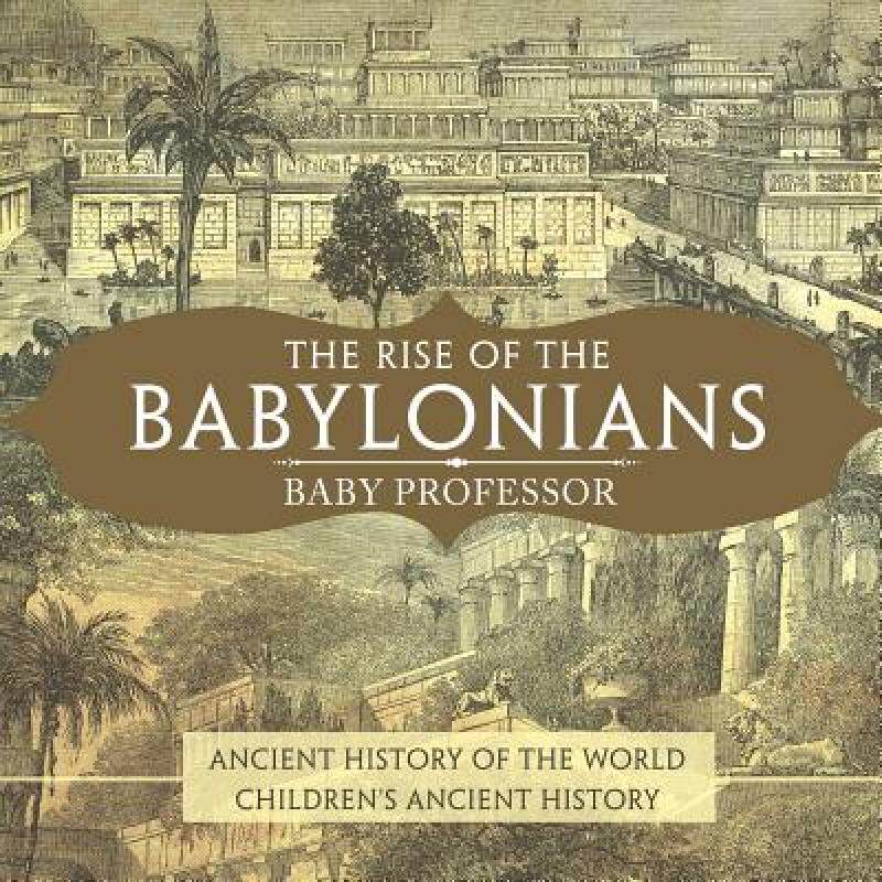 预订 the rise of the babylonians - ancien. [9781541914636]