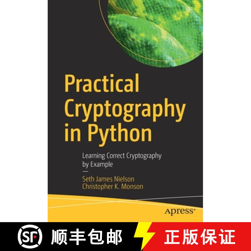 【3-4周达】Practical Cryptography in Python : Learning Correct Cryptography by Example [9781484248997]