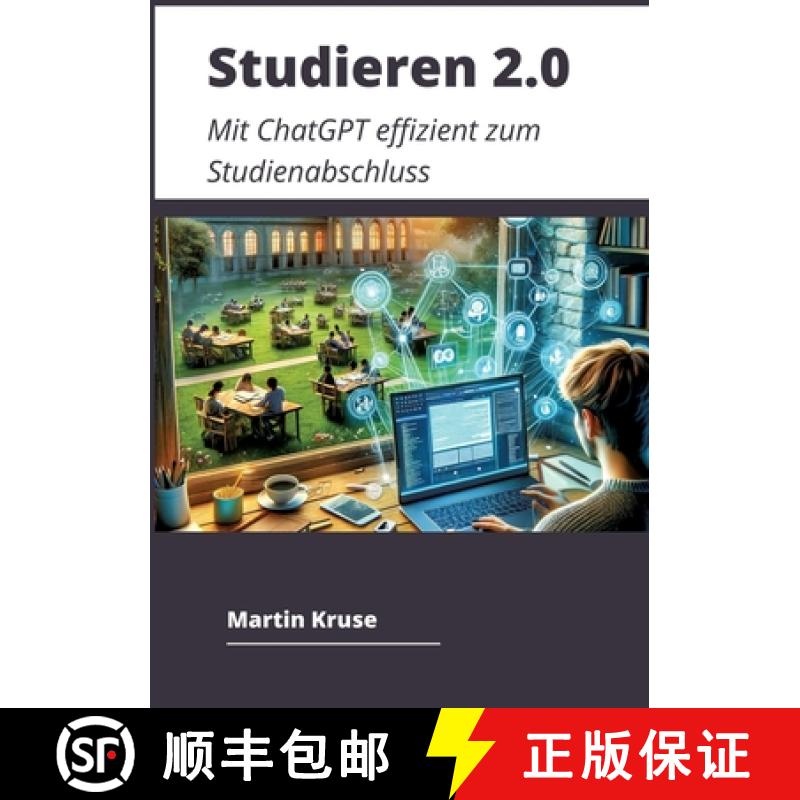 【3-4周达】Studieren 2.0: Mit ChatGPT effizient zum Studienabschluss [9783384149930]
