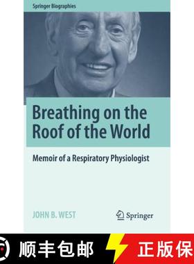 【3-4周达】Breathing on the Roof of the World : Memoir of a Respiratory Physiologist [9781493971213]