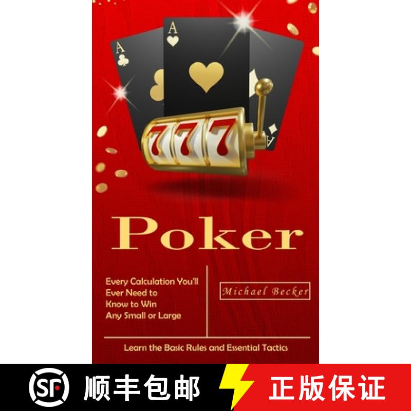 【3-4周达】Poker: Every Calculation You'll Ever Need to Know to Win Any Small or Large Stakes (Learn ... [9781777279639]