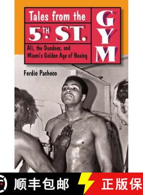 预订 Tales from the 5th Street Gym: Ali, the Dundees, and Miami's Golden Age of Boxing [9780813034362]