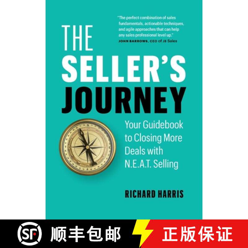 预订 The Seller's Journey: Your Guidebook to Closing More Deals with N.E.A.T. Selling [9781774584064]