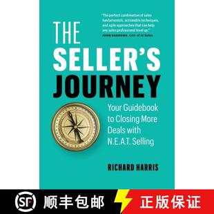 【3-4周达】The Seller's Journey: Your Guidebook to Closing More Deals with N.E.A.T. Selling [9781774584064]