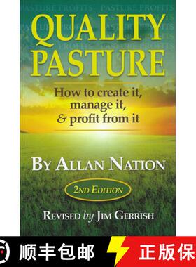 【3-4周达】Quality Pasture: How to Create It, Manage It & Profit From It, 2nd Edition [9780986014765]