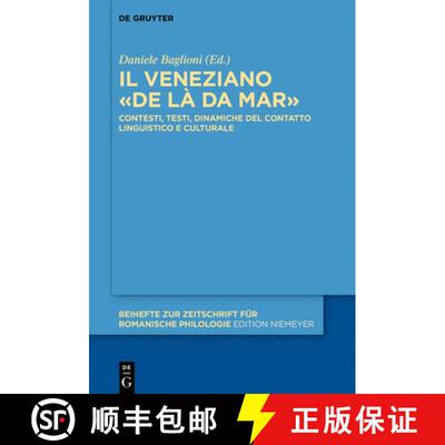 【3-4周达】Il Veneziano «De Là Da Mar»: Contesti, Testi, Dinamiche del Contatto Linguistico E Cult... [9783110652444]