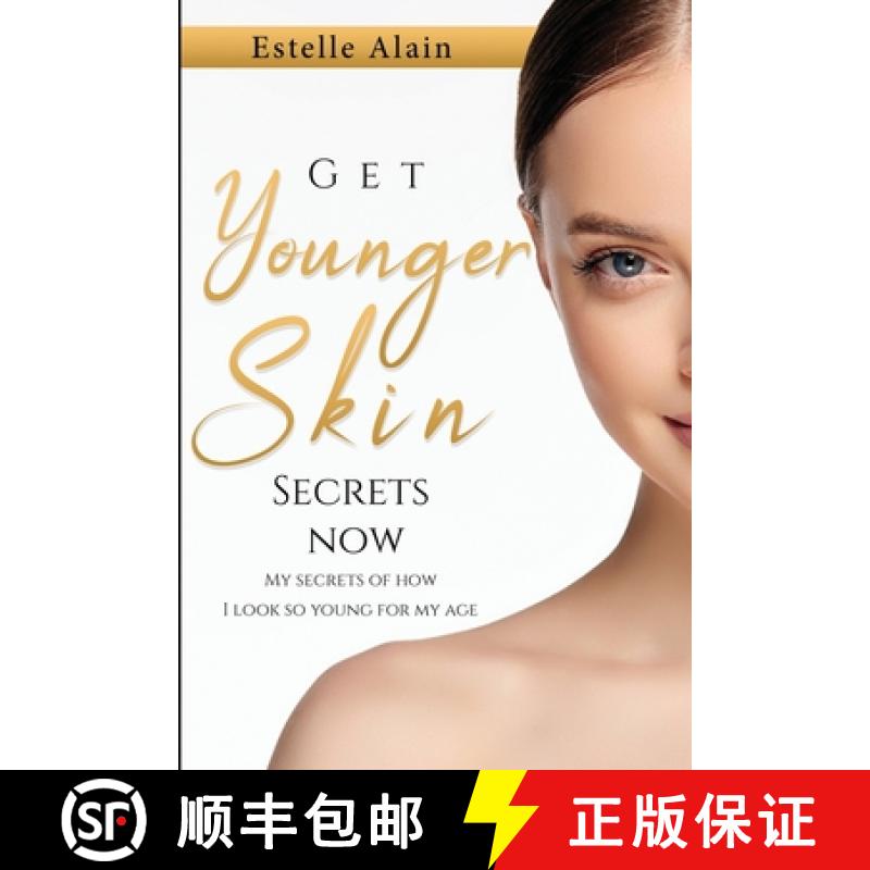 【3-4周达】Get Younger Skin Secrets Now: My Secrets Of How I Look So Young For My Age [9781527258778]