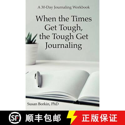 【3-4周达】When the Times Get Tough, the Tough Get Journaling: A 30-Day Journaling Workbook [9780964489721]