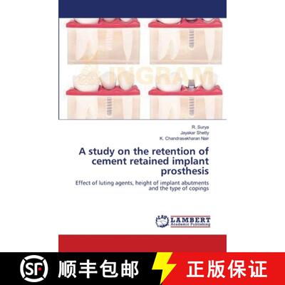 预订 A study on the retention of cement retained implant prosthesis [9783659417207]