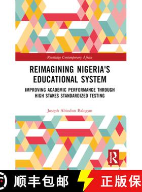 【3-4周达】Reimagining Nigeria's Educational System: Improving Academic Performance Through High Stak... [9781032483160]