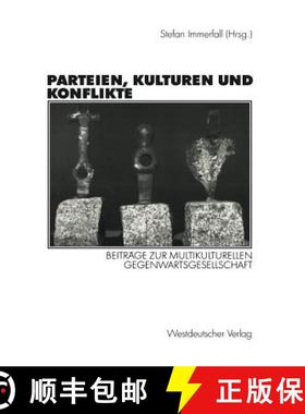 【3-4周达】Parteien, Kulturen Und Konflikte: Beiträge Zur Multikulturellen Gegenwartsgesellschaft Fe... [9783531135649]