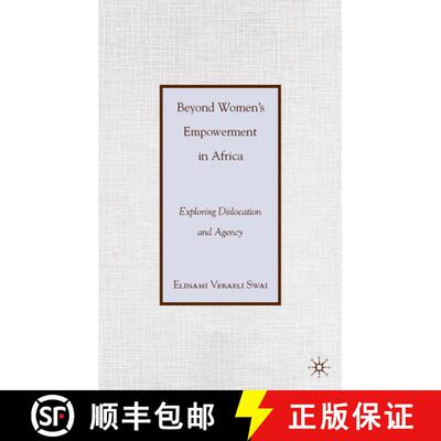 【3-4周达】精装 Beyond Women’s Empowerment in Africa: Exploring Dislocation and Agency [9780230102484]