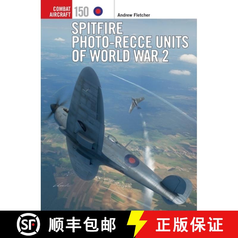 【3-4周达】Spitfire Photographic Reconnaissance Units of World War 2 [9781472854612]