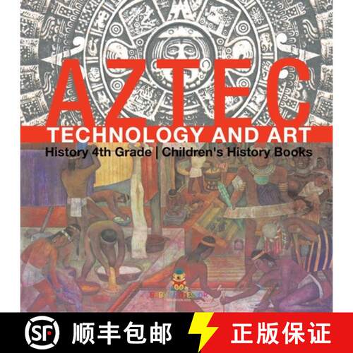 【3-4周达】Aztec Technology and Art - History 4th Grade | Children's History Books [9798869431707]