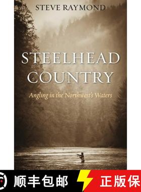 【3-4周达】Steelhead Country: Angling for a Fish of Legend [9781634504140]