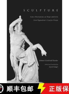 【3-4周达】Sculpture – Some Observations on Shape and Form from Pygmalion`s Creative Dream [9780226327556]
