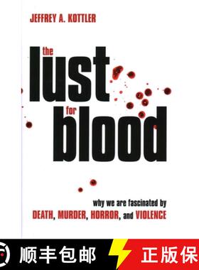 【3-4周达】The Lust for Blood : Why We Are Fascinated by Death, Murder, Horror, and Violence [9781616142285]