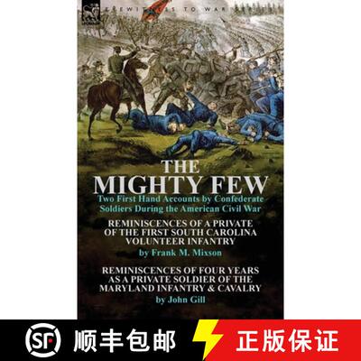 【3-4周达】The Mighty Few: Two First Hand Accounts by Confederate Soldiers During the American Civil ... [9781782821137]