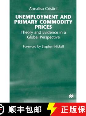 【3-4周达】Unemployment and Primary Commodity Prices : Theory and Evidence in a Global Perspective [9781349149742]