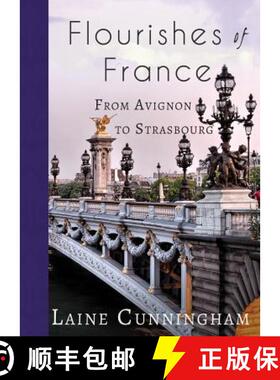 【3-4周达】Flourishes of France: From Avignon to Strasbourg [9781946732866]