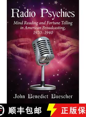 【3-4周达】Radio Psychics : Mind Reading and Fortune Telling in American Broadcasting, 1920-1940 [9781476684659]