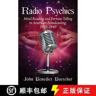 【3-4周达】Radio Psychics : Mind Reading and Fortune Telling in American Broadcasting, 1920-1940 [9781476684659]