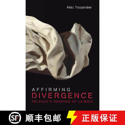 【3-4周达】Affirming Divergence: Deleuze's Reading of Leibniz [9781474455886]