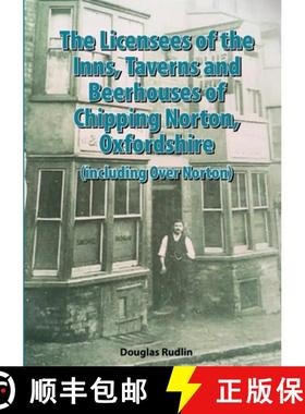 【3-4周达】The Licensees of the Inns, Taverns and Beerhouses of Chipping Norton, Oxon [9781326952464]