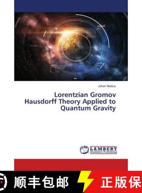 预订 Lorentzian Gromov Hausdorff Theory Applied to Quantum Gravity [9786139951468]