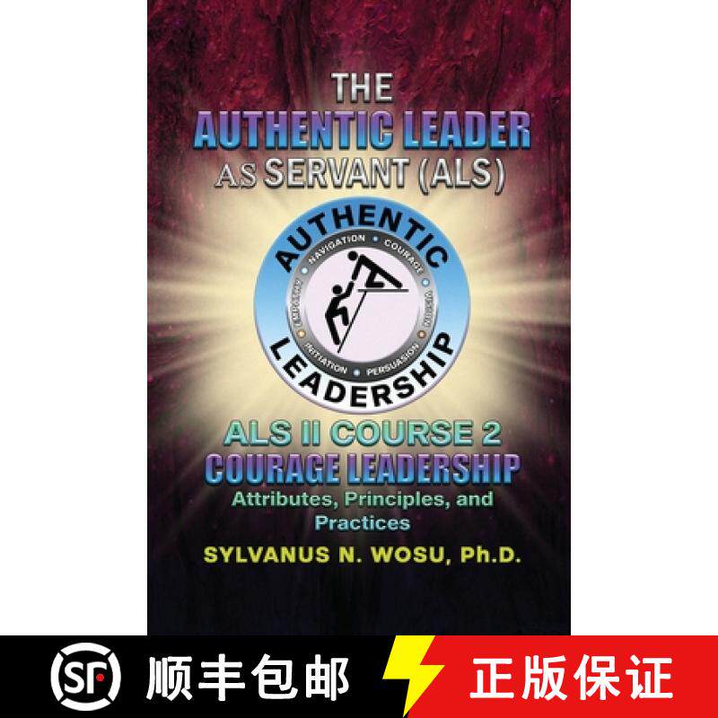 预订 The Authentic Leader As Servant II Course 2: Courage Leadership [9781736763872]