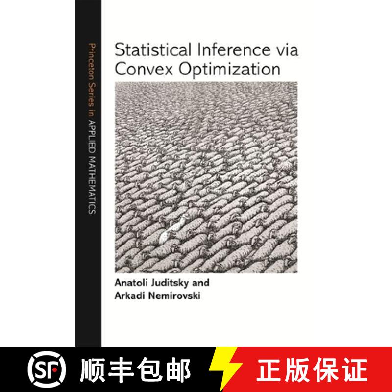 【3-4周达】通过凸优化进行统计推断 Statistical Inference Via Convex Optimization [9780691197296]
