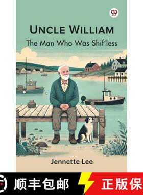 预订 Uncle WilliamThe Man Who Was Shif'less (Edition1) [9789369425587]