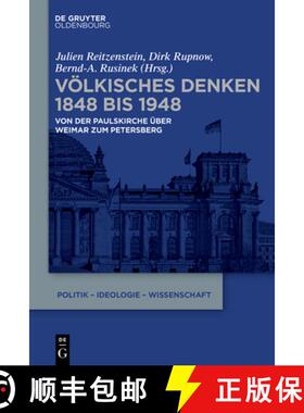 【3-4周达】Völkisches Denken 1848 Bis 1948: Von Der Paulskirche Über Weimar Zum Petersberg [9783110697346]
