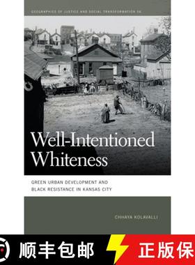 预订 Well-Intentioned Whiteness: Green Urban Development and Black Resistance in Kansas City [9780820364087]