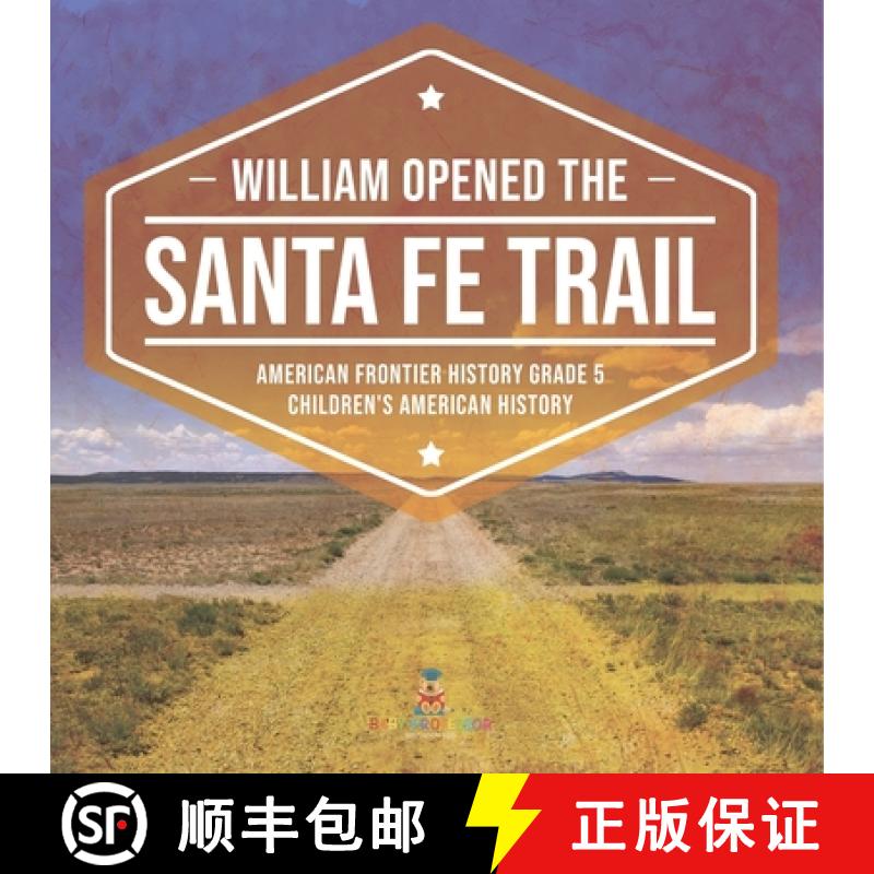 【3-4周达】William Opened the Santa Fe Trail | American Frontier History Grade 5 | Children's America... [9781541960404]