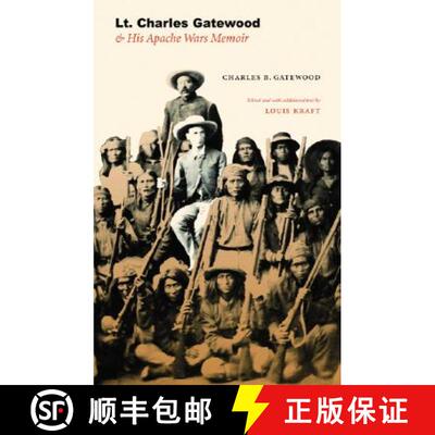 【3-4周达】Lt. Charles Gatewood and His Apache Wars Memoir [9780803227729]