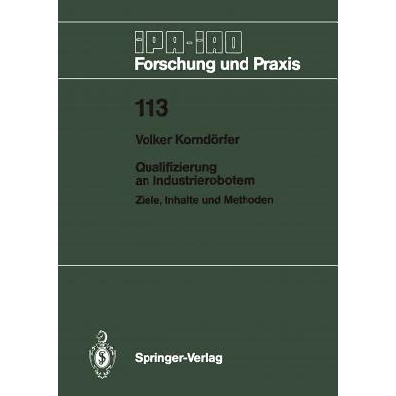 【4周达】Qualifizierung an Industrierobotern : Ziele, Inhalte und Methoden [9783540186182] 书籍/杂志/报纸 管理类原版书 原图主图