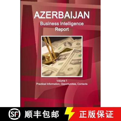 【3-4周达】Azerbaijan Business Intelligence Report Volume 1 Practical Information, Opportunities, Con... [9781433003363]