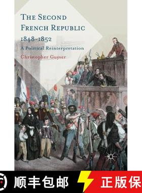 【3-4周达】The Second French Republic 1848-1852 : A Political Reinterpretation [9781137597397]