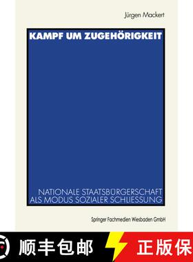 【3-4周达】Kampf Um Zugehoerigkeit: Nationale Staatsburgerschaft ALS Modus Sozialer Schliessung [9783531133614]