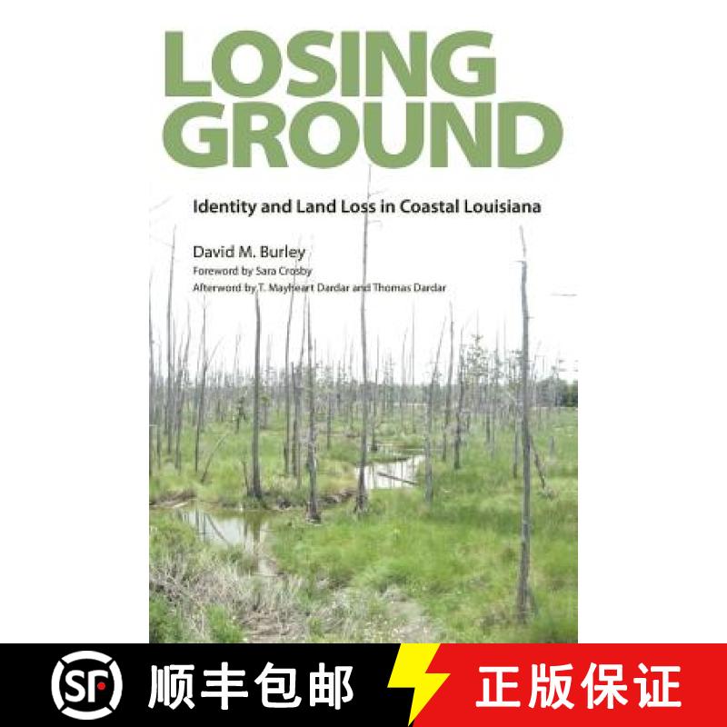 预订 Losing Ground: Identity and Land Loss in Coastal Louisiana [9781617039386]