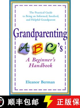 【3-4周达】Grandparenting ABCs: A Beginner's Handbook -- The Practical Guide to Being an Informed, In... [9780399524363]