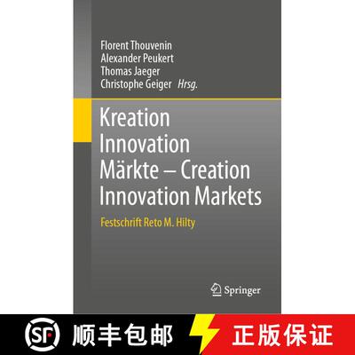 【3-4周达】Kreation Innovation Märkte - Creation Innovation Markets: Festschrift Reto M. Hilty [9783662685983]