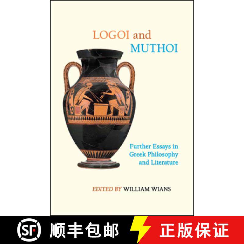 【3-4周达】Logoi and Muthoi: Further Essays in Greek Philosophy and Literature [9781438474892]