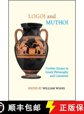 【3-4周达】Logoi and Muthoi : Further Essays in Greek Philosophy and Literature [9781438474892]
