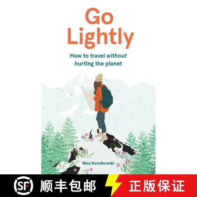 【3-4周达】Go Lightly : How to travel without hurting the planet [9781786278920]