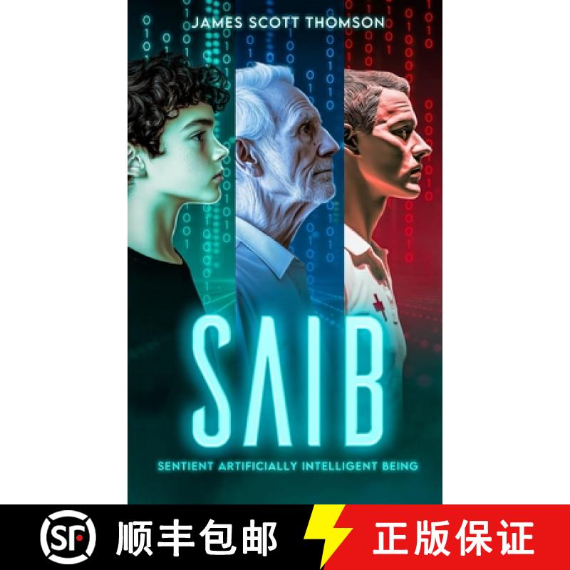 【3-4周达】Saib: Sentient Artificially Intelligent Being [9780645480085]